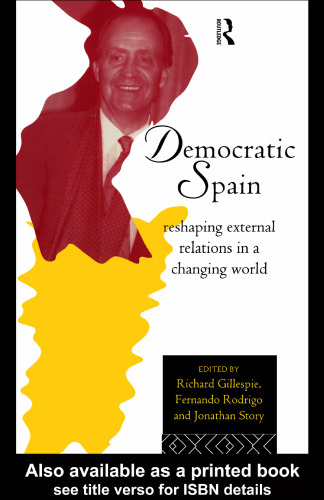 Democratic Spain: An International Context (European Public Policy Series)