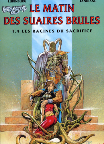 Le Matin des suaires brules, tome 4 : Les racines du sacrifice