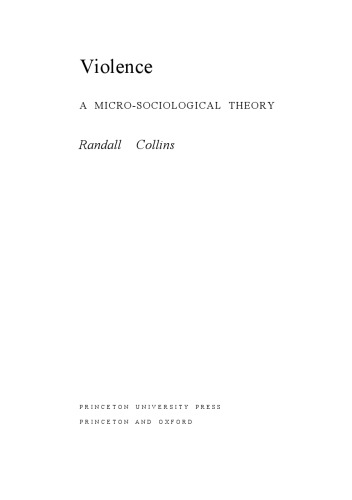 Violence: A Micro-sociological Theory