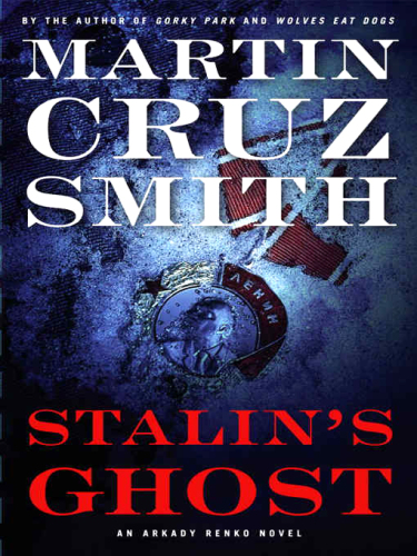 Stalin's Ghost: An Arkady Renko Novel