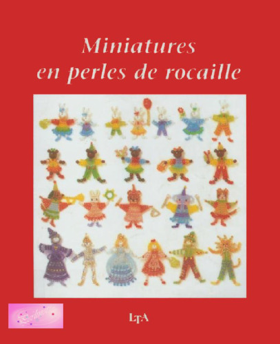 Miniatures en perles de rocaille, Vol. 1