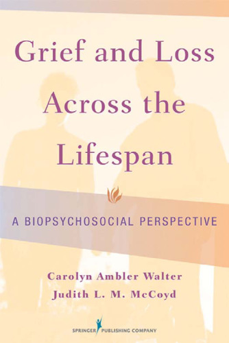 Grief and Loss Across the Lifespan: A Biopsychosocial Perspective