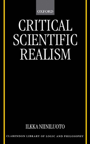 Critical Scientific Realism (Clarendon Library of Logic and Philosophy)