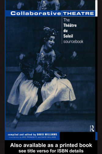 Collaborative Theatre: The 'Theatre du Soleil' Sourcebook (Making Theatre)