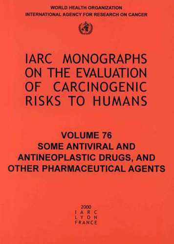 Some Antiviral and Antineoplastic Drugs and other Pharmaceutical Agents, Volume 76 (IARC Monographs on the Evaluation of the Carcinogenic Risks to Humans)