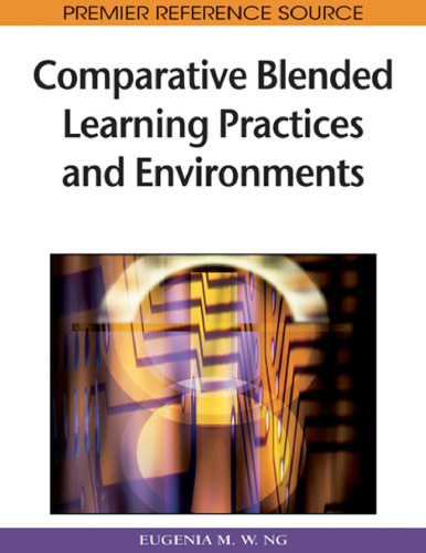 Comparative Blended Learning Practices and Environments (Advances in Web-Based Learning (Awbl) Book Series)