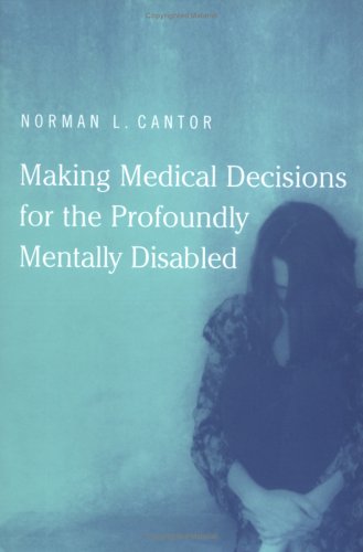 Making Medical Decisions for the Profoundly Mentally Disabled (Basic Bioethics)