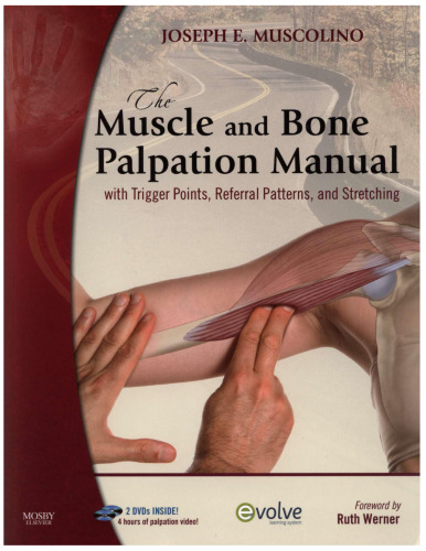 The Muscle and Bone Palpation Manual with Trigger Points, Referral Patterns and Stretching