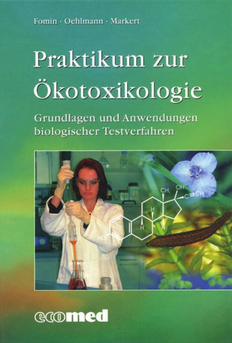 Praktikum Zur Okotoxikologie: Grundlagen und Anwendungen biologischer Testverfahren