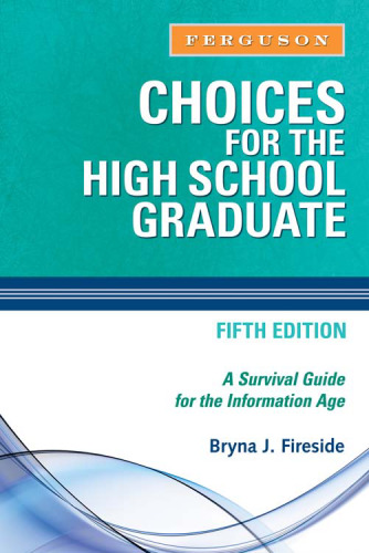 Choices for the High School Graduate: A Survival Guide for the Information Age, 5th Edition