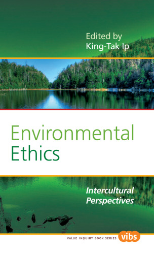 Environmental Ethics: Intercultural Perspectives. (Value Inquiry Book)