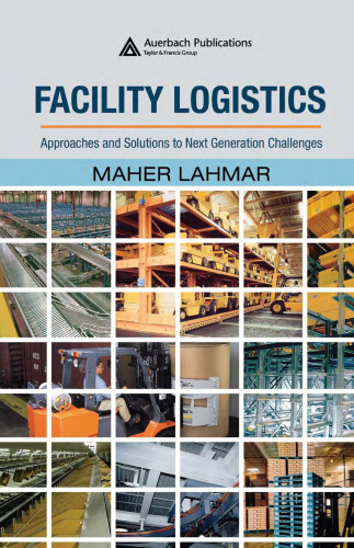 Facility Logistics: Approaches and Solutions to Next Generation Challenges (Resource Management)