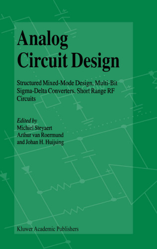 Analog Circuit Design: Structured Mixed-Mode Design, Multi-Bit Sigma-Delta Converters, Short Range RF Circuits