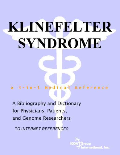 Klinefelter Syndrome - A Bibliography and Dictionary for Physicians, Patients, and Genome Researchers