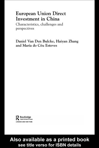 European Union Direct Investment in China: Characteristics, Challenges and Perspectives (Studies in Global Competition, 15)