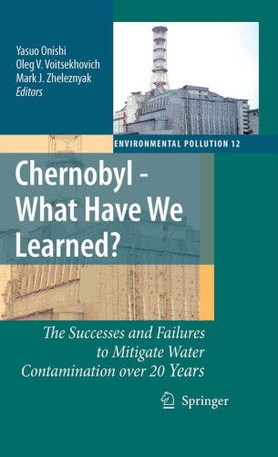 Chernobyl - What Have We Learned?: The Successes and Failures to Mitigate Water Contamination Over 20 Years (Environmental Pollution, 12)