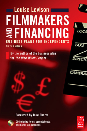 Filmmakers and Financing, Fifth Edition: Business Plans for Independents