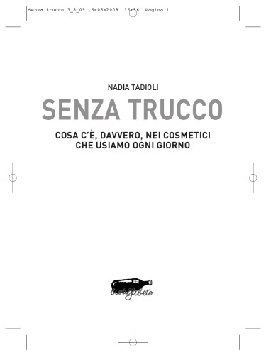 Senza trucco. Cosa c'e, davvero, nei cosmetici che usiamo ogni giorno