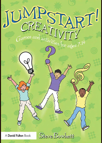 Jumpstart! Creativity: Games and Activities for Ages 7-14