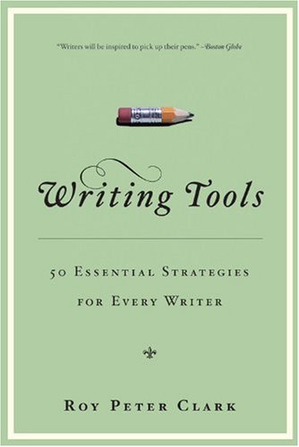 Writing Tools: 50 Essential Strategies for Every Writer