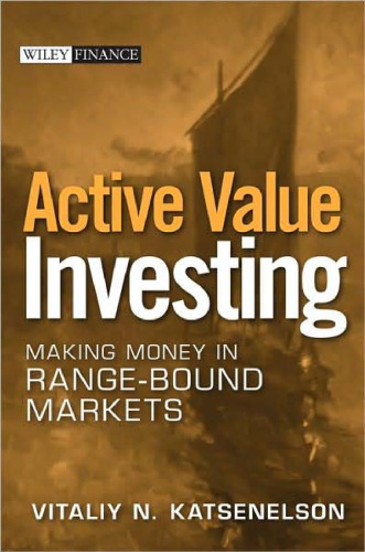 Active Value Investing: Making Money in Range-Bound Markets (Wiley Finance)