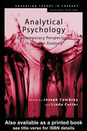 Analytical Psychology: Contemporary Perspectives in Jungian Analysis (Advancing Theory in Therapy)