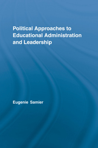 Political Approaches to Educational Administration and Leadership (Routledge Research in Education)