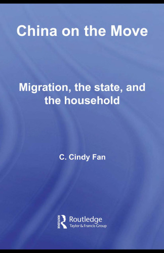 China on the Move: Migration, the State, and the Household (Routledge Studies in Human Geography)