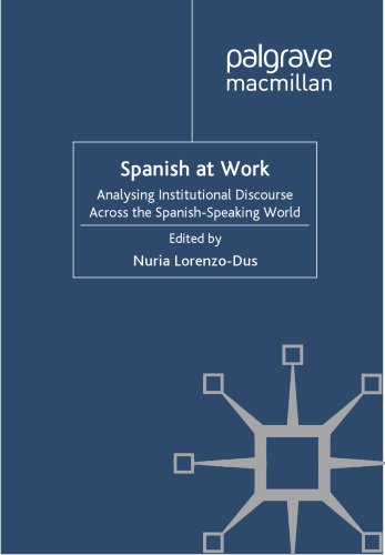 Spanish at Work: Analysing Institutional Discourse across the Spanish-Speaking World