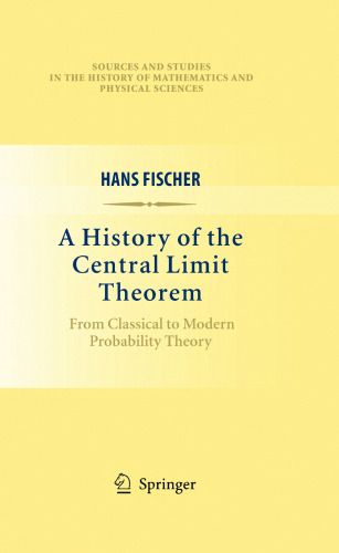 A History of the Central Limit Theorem: From Classical to Modern Probability Theory