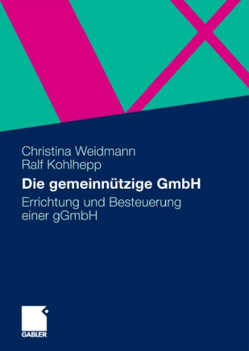 Die gemeinnutzige GmbH: Errichtung und Besteuerung einer gGmbH