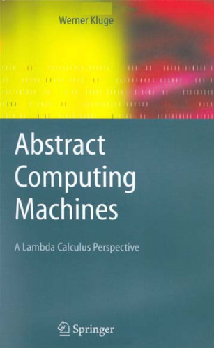 Abstract Computing Machines: A Lambda Calculus Perspective