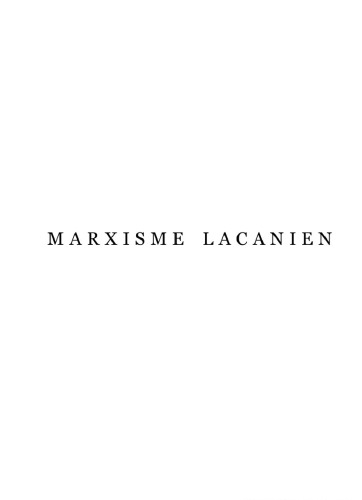 Marxisme lacanien: elements de marxisme lacanien