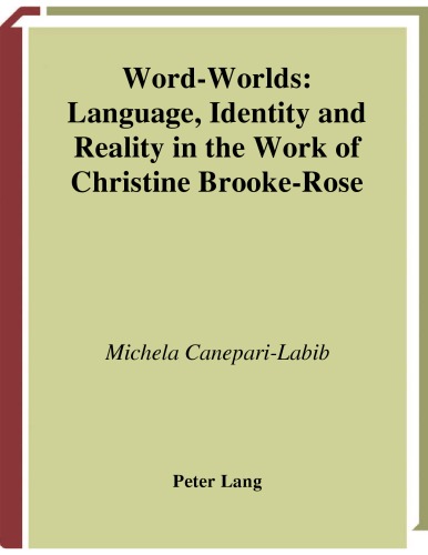 Word-Worlds: Language, Identity and Reality in the Work of Christine Brooke-Rose (European Connections)