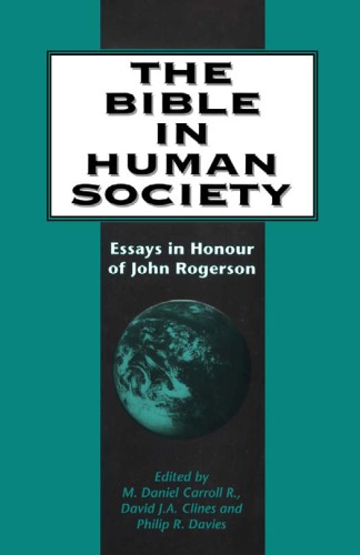 The Bible in Human Society: Essays in Honour of John Rogerson (JSOT Supplement)