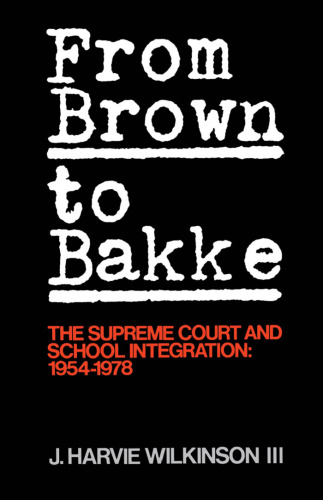 From Brown to Bakke: The Supreme Court and School Integration: 1945-1978