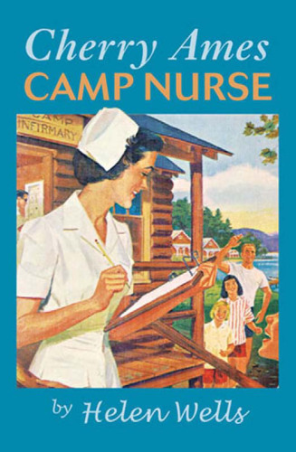 Cherry Ames, Camp Nurse: Book 12