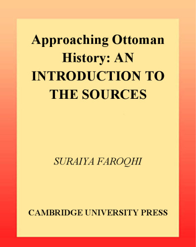 Approaching Ottoman History: An Introduction to the Sources