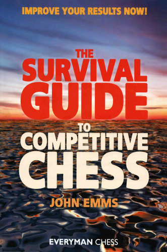 The Survival Guide to Competitive Chess : Improve Your Results Now!