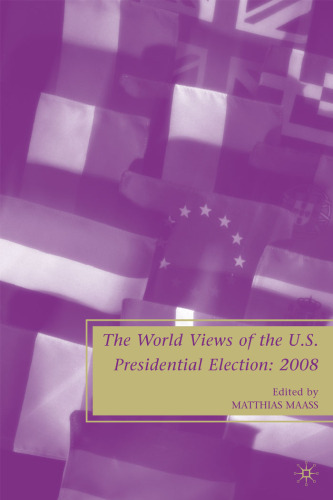 The World Views of the U.S. Presidential Election: 2008