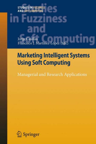 Marketing Intelligent Systems Using Soft Computing: Managerial and Research Applications