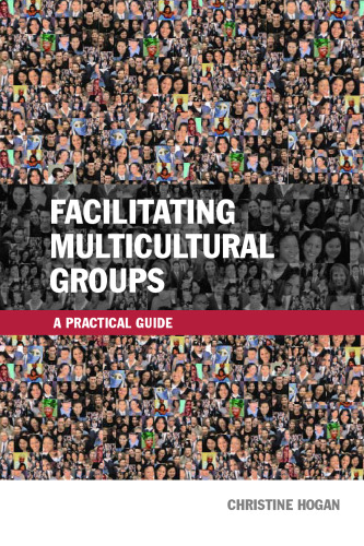 Facilitating Multicultural Groups: A Practical Guide