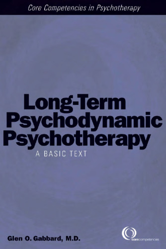 Long-Term Psychodynamic Psychotherapy: A Basic Text (Core Competencies in Psychotherapy)