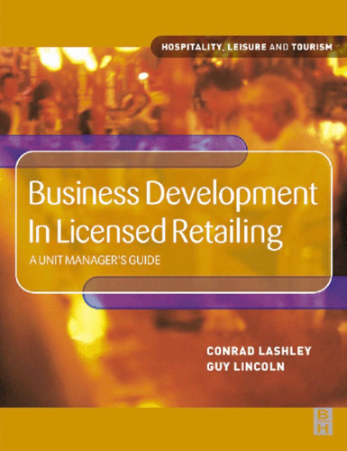 Business Development in Licensed Retailing: A Unit Manager's Guide (Hospitality, Leisure and Tourism)