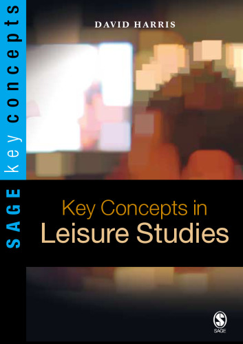 Key Concepts in Leisure Studies (SAGE Key Concepts series)