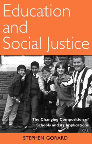 Education and Social Justice: The Changing Composition of Schools and its Implications (University of Wales - Bangor History of Religion)