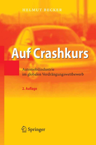 Auf Crashkurs: Automobilindustrie im globalen Verdrangungswettbewerb (German Edition)