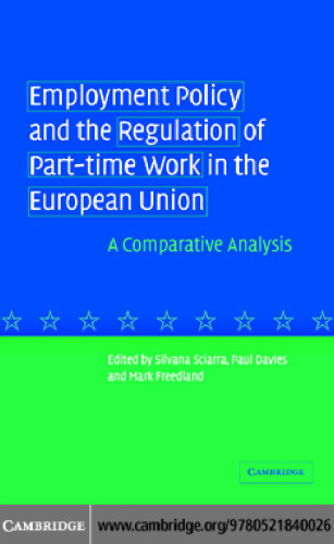 Employment Policy and the Regulation of Part-time Work in the European Union: A Comparative Analysis