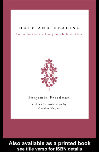 Duty and Healing: Foundations of a Jewish Bioethic (Reflective Bioethics)