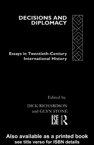 Decisions and Diplomacy: Essays in Twentieth Century International History